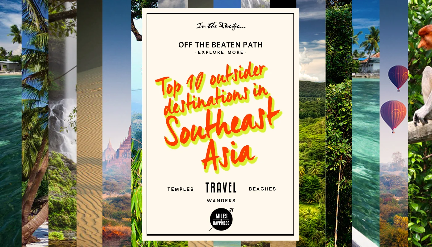 Top 10 outsider destinations in Southeast Asia