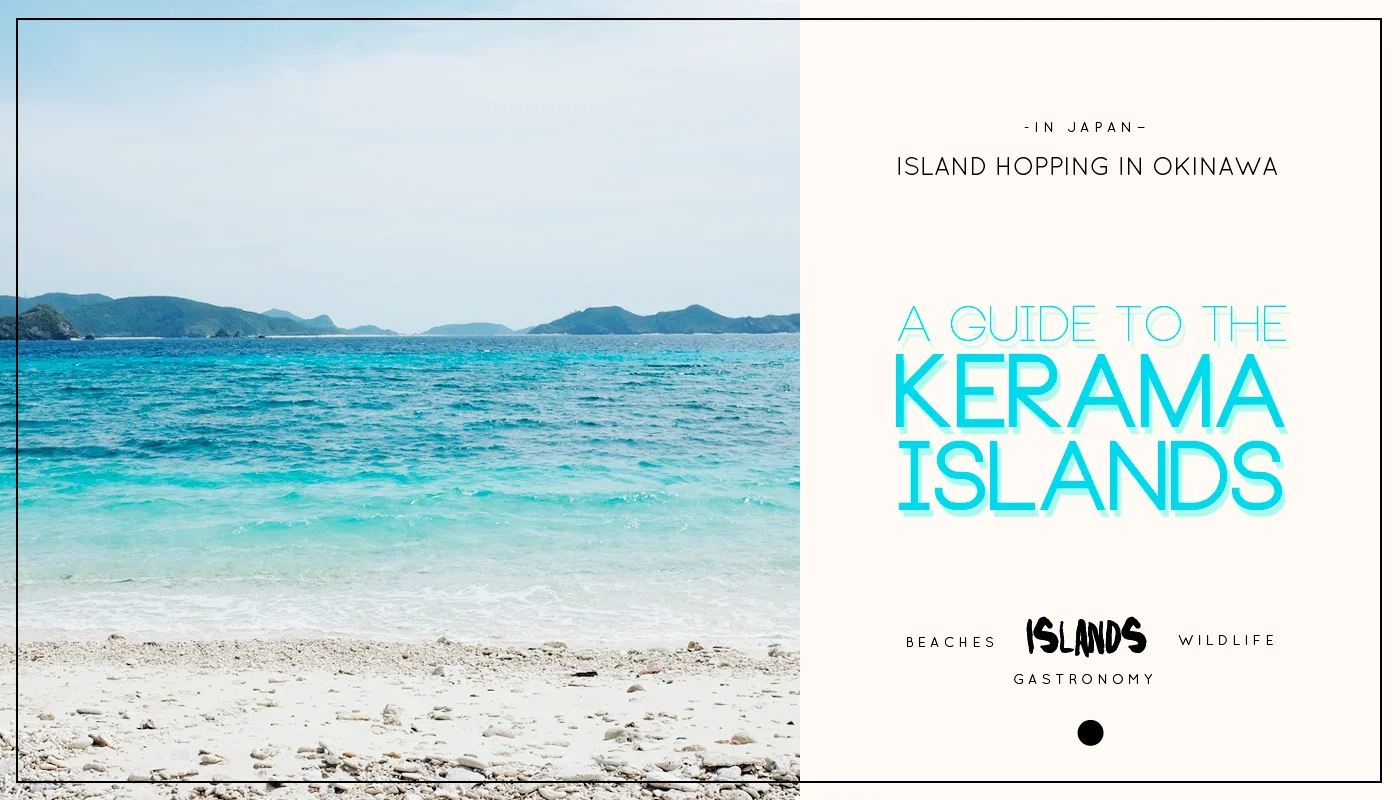Island hopping in Okinawa: A Guide to the Kerama Islands