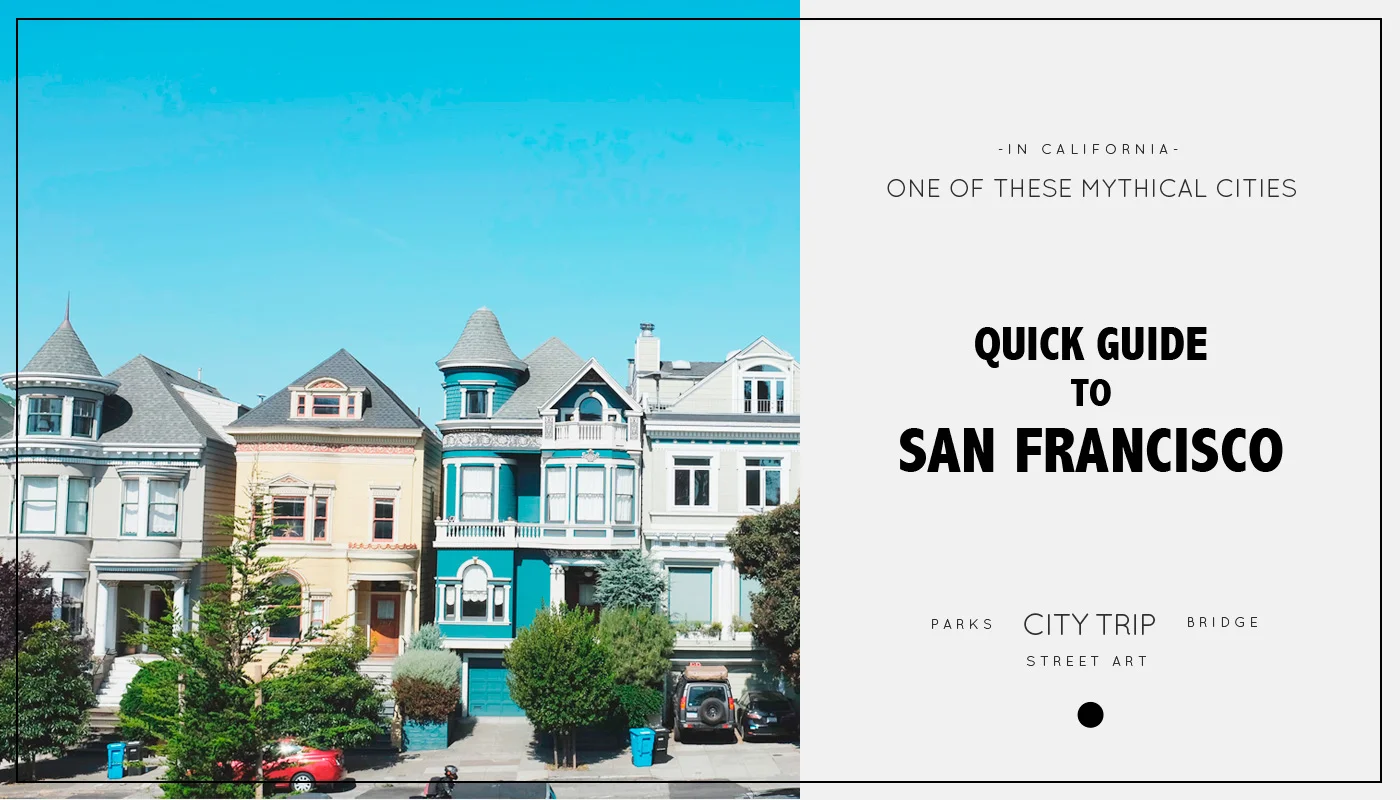 California Love : Quick Guide to San Francisco