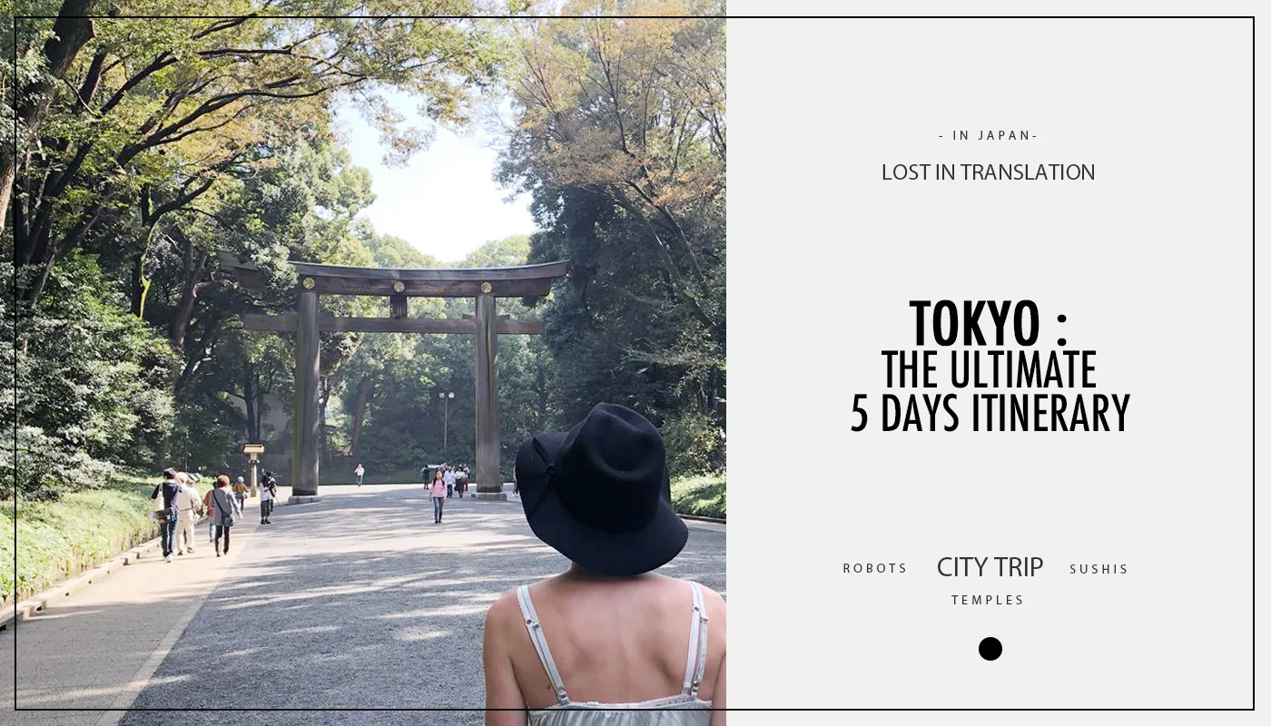 Tokyo : The ultimate 5 days itinerary