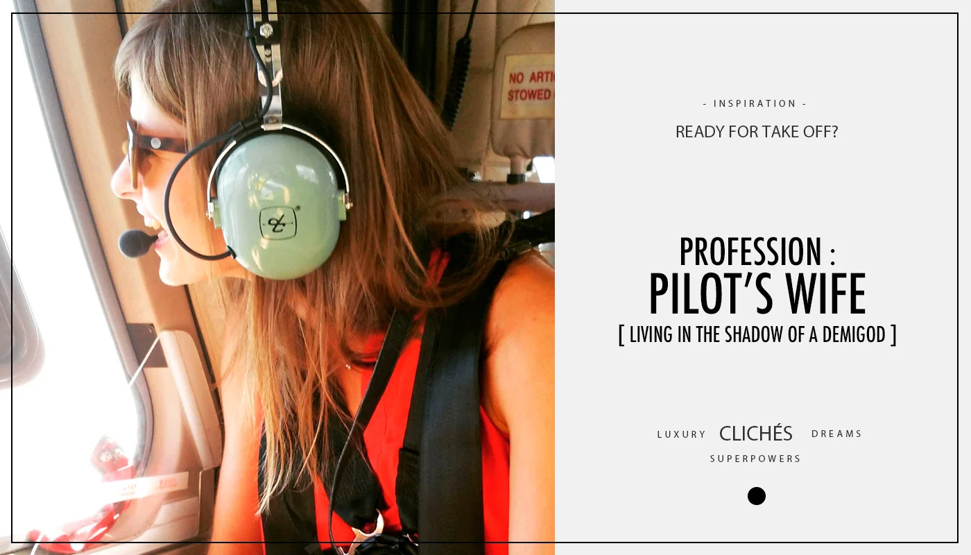 Profession : Pilot's wife