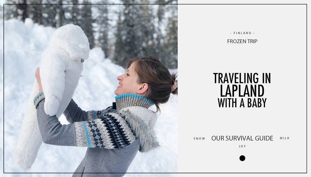 Traveling in Lapland with a baby : our survival guide