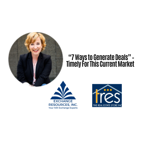 “7 Ways to Generate Deals” – Timely For This Current Market