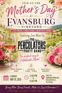 JOIN US FOR Mother's Day EVANSBURG VINEYARD
