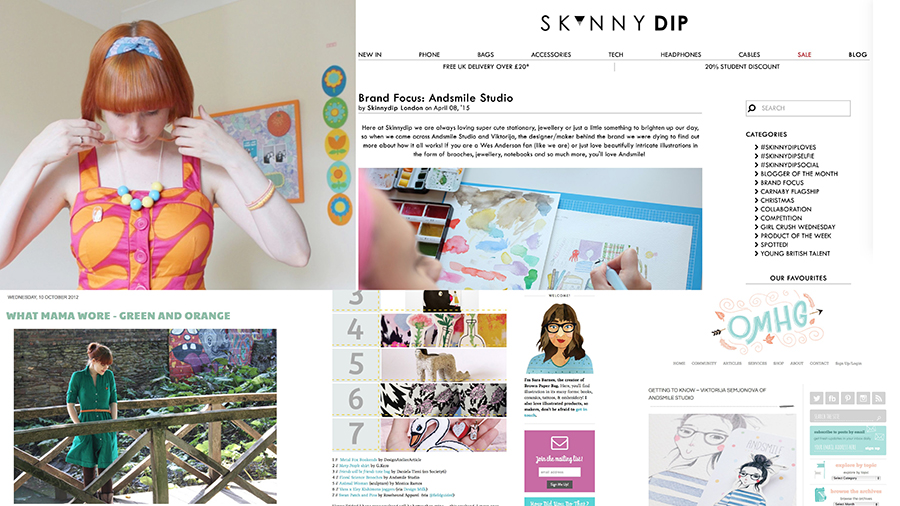 Lovely blogs who featured my work at some point of my career // Chiaki Creates // Skinny Dip London // Tigerlilly Quinn // Brownpaperbag // Omhg