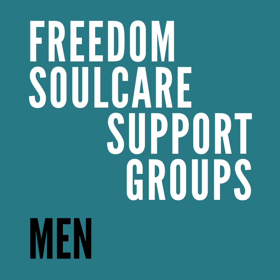 Freedom SoulCare Support Groups #3 (Men)