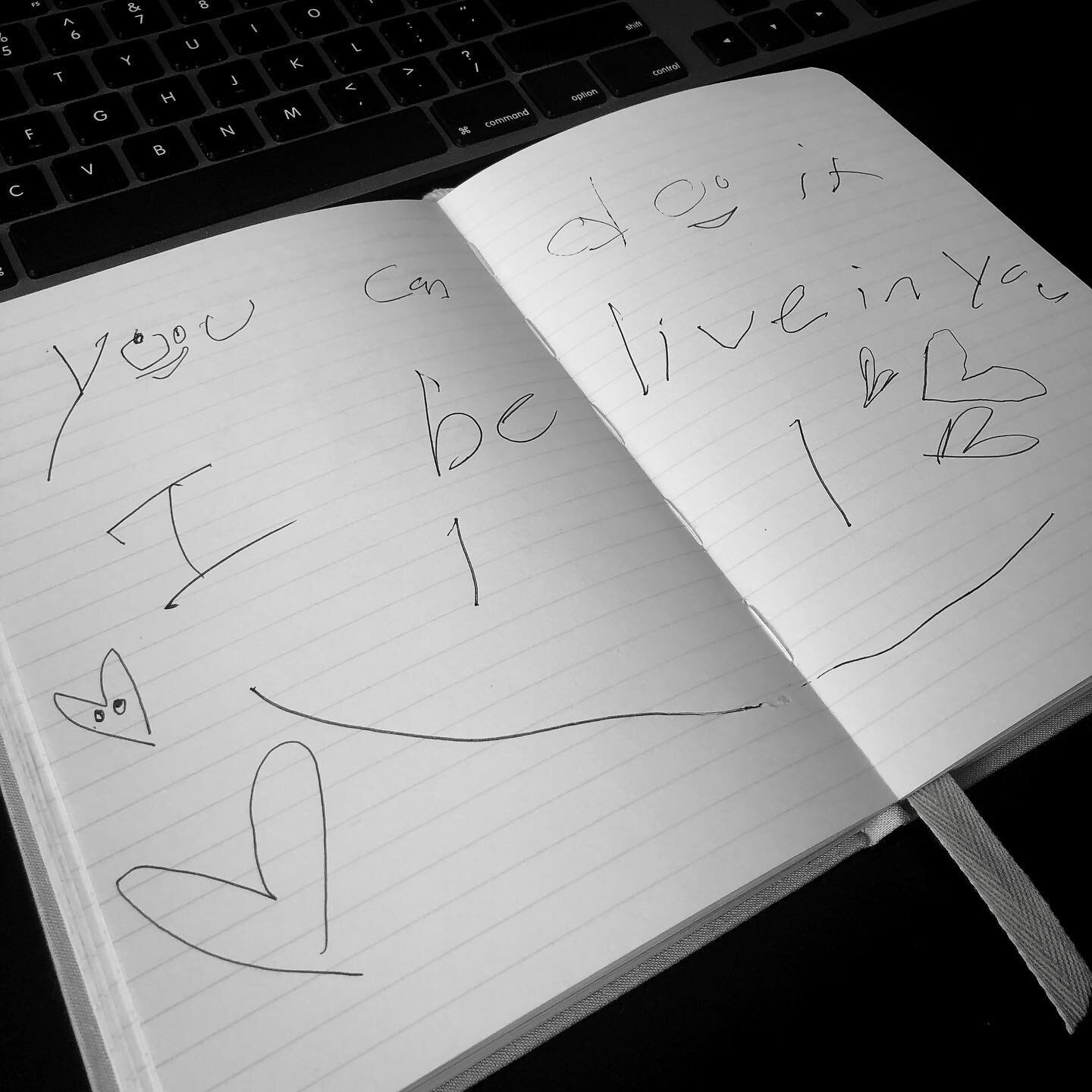 Opened my notebook to this old note that my daughter, Gwyneth, left me. All the motivation I need for today.