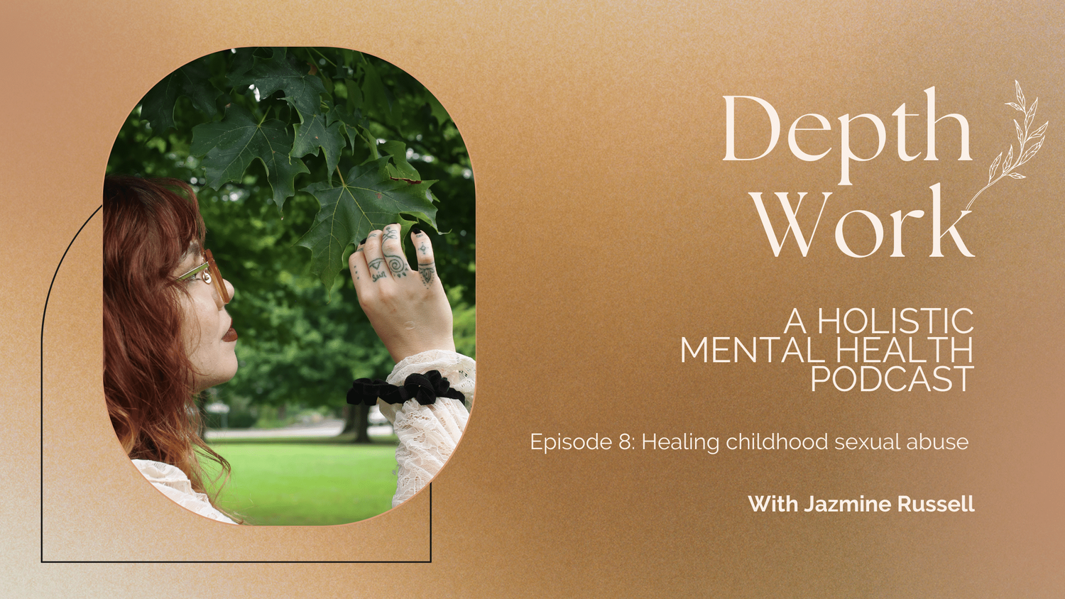 Healing sexual child abuse & complex trauma — Jazmine Russell