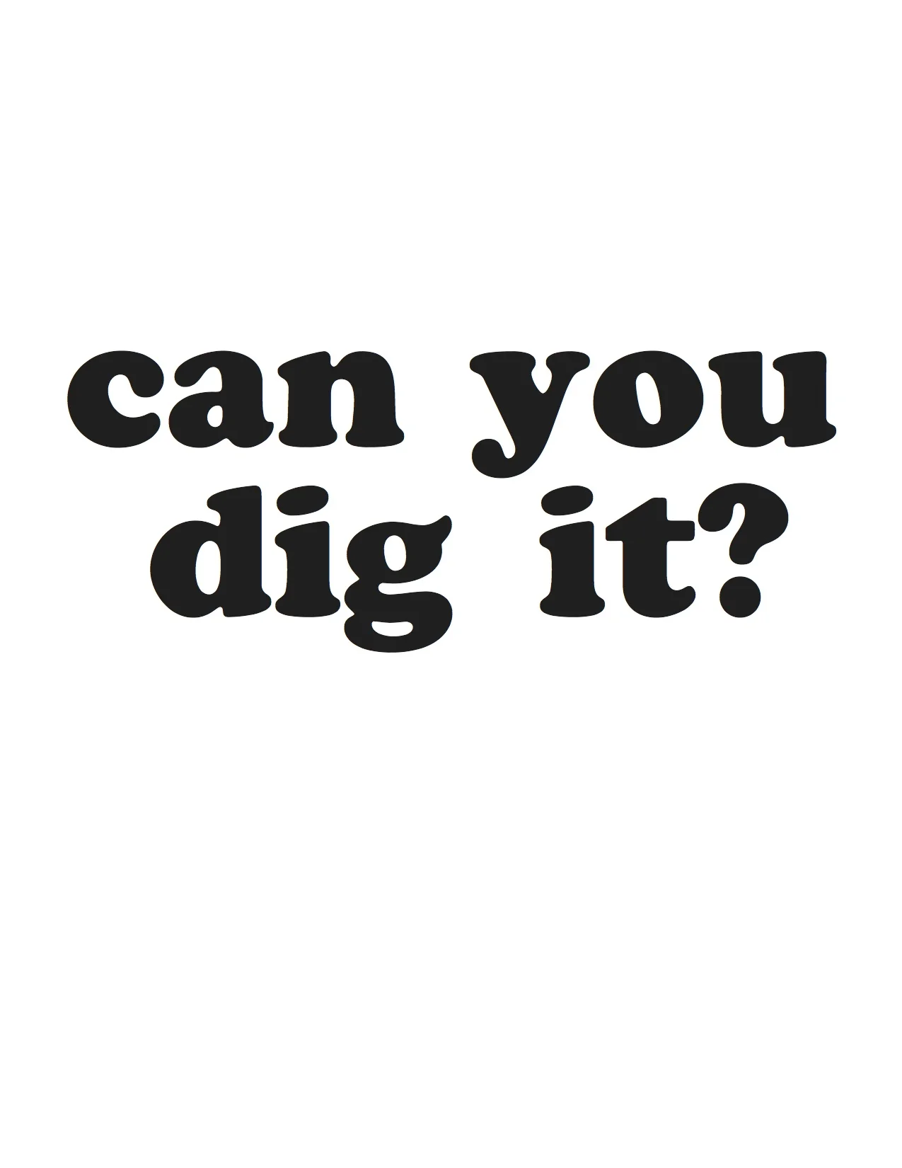 Can You Dig It.jpg