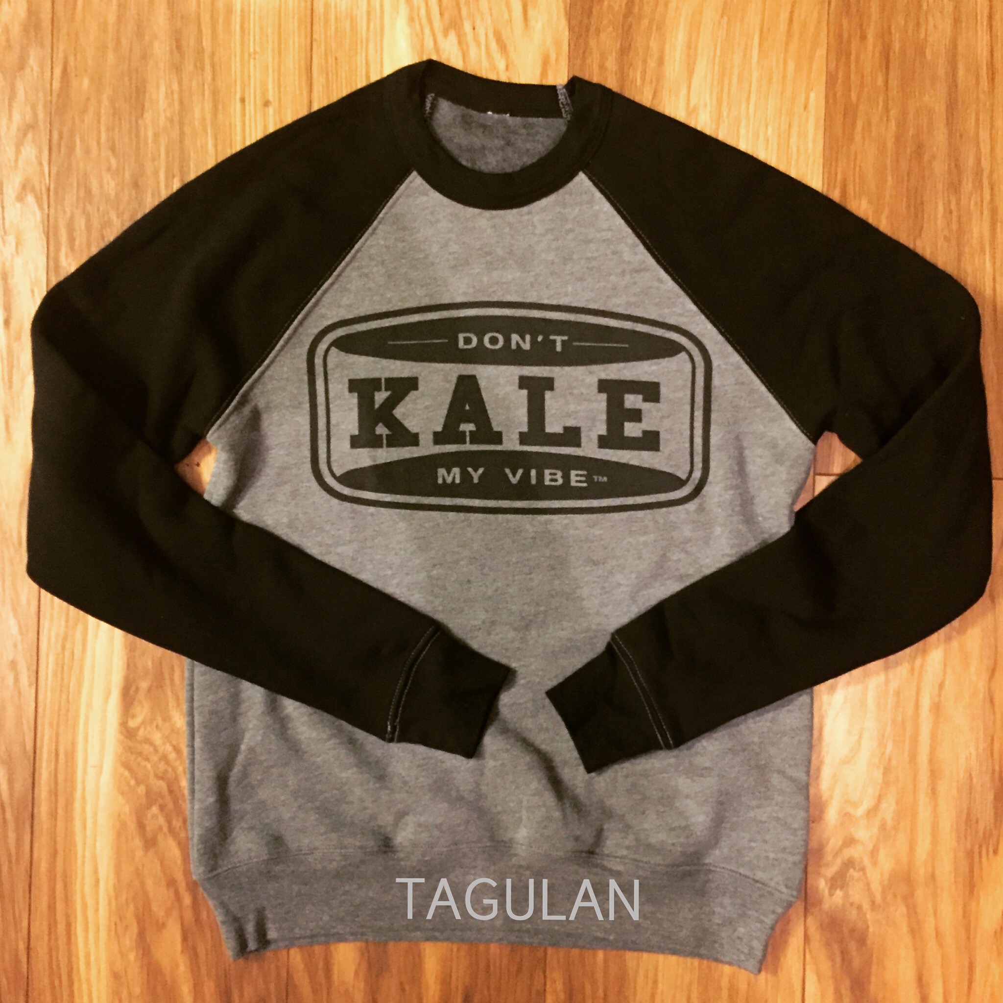 Don't Kale My Vibe Sweatshirt