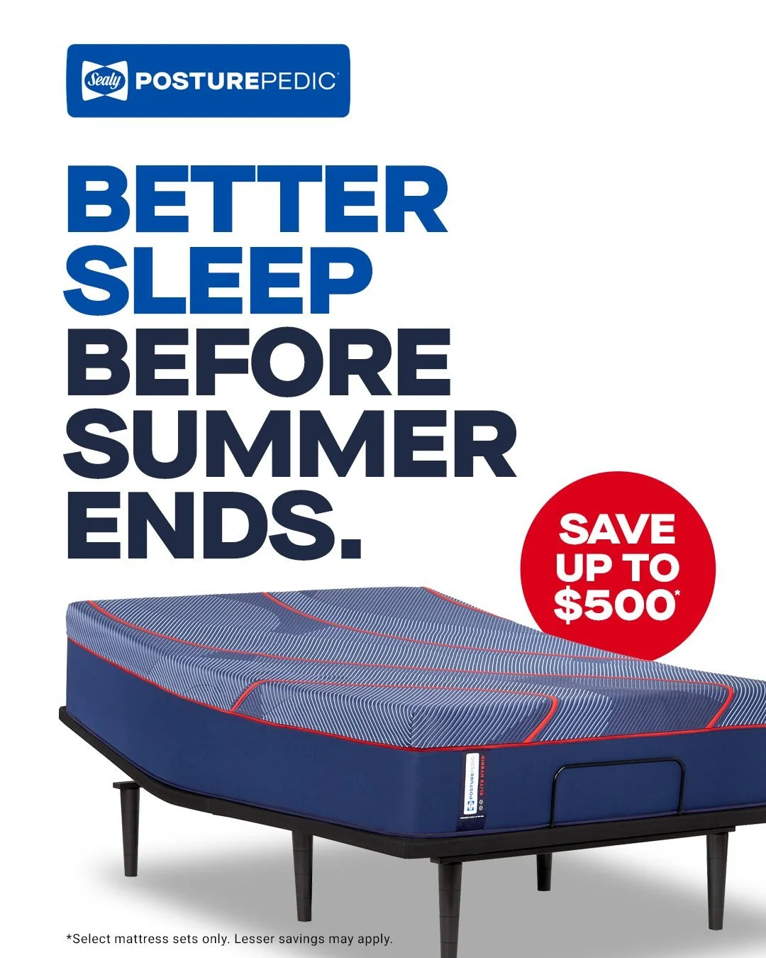 Summer savings are almost gone. These are the final days to save up to $500* on select Sealy&reg; adjustable mattress sets at The Summer House by Reeves. Spend the final days of summer sleeping better.
