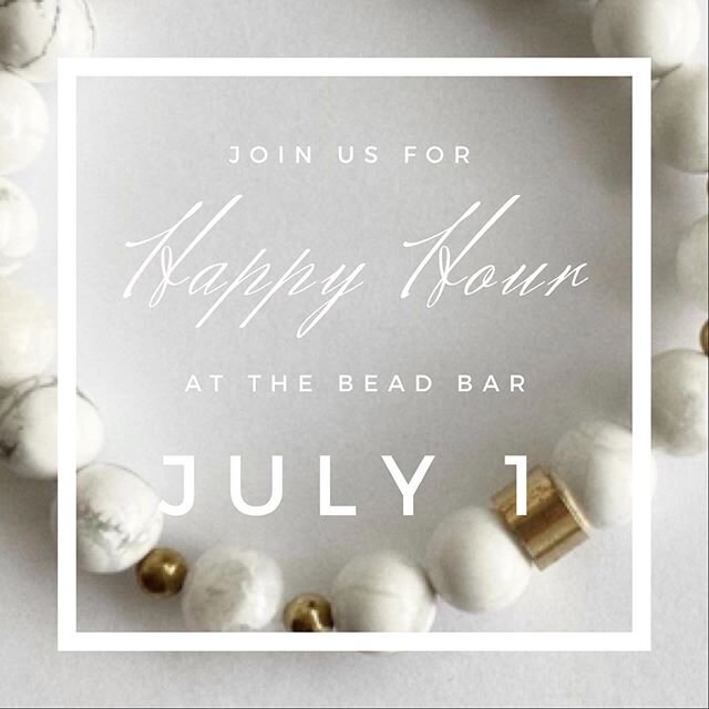 Happy Hour is back @bohindi.co The Bead Bar. Beginning July 1 every first Wednesday of the month we invite you to join us for an Intention Inspired Happy Hour✨ Reserve your spot today | BOHINDI.CO #bohindibeads #intentionssetinstone #wellnessbeads #w