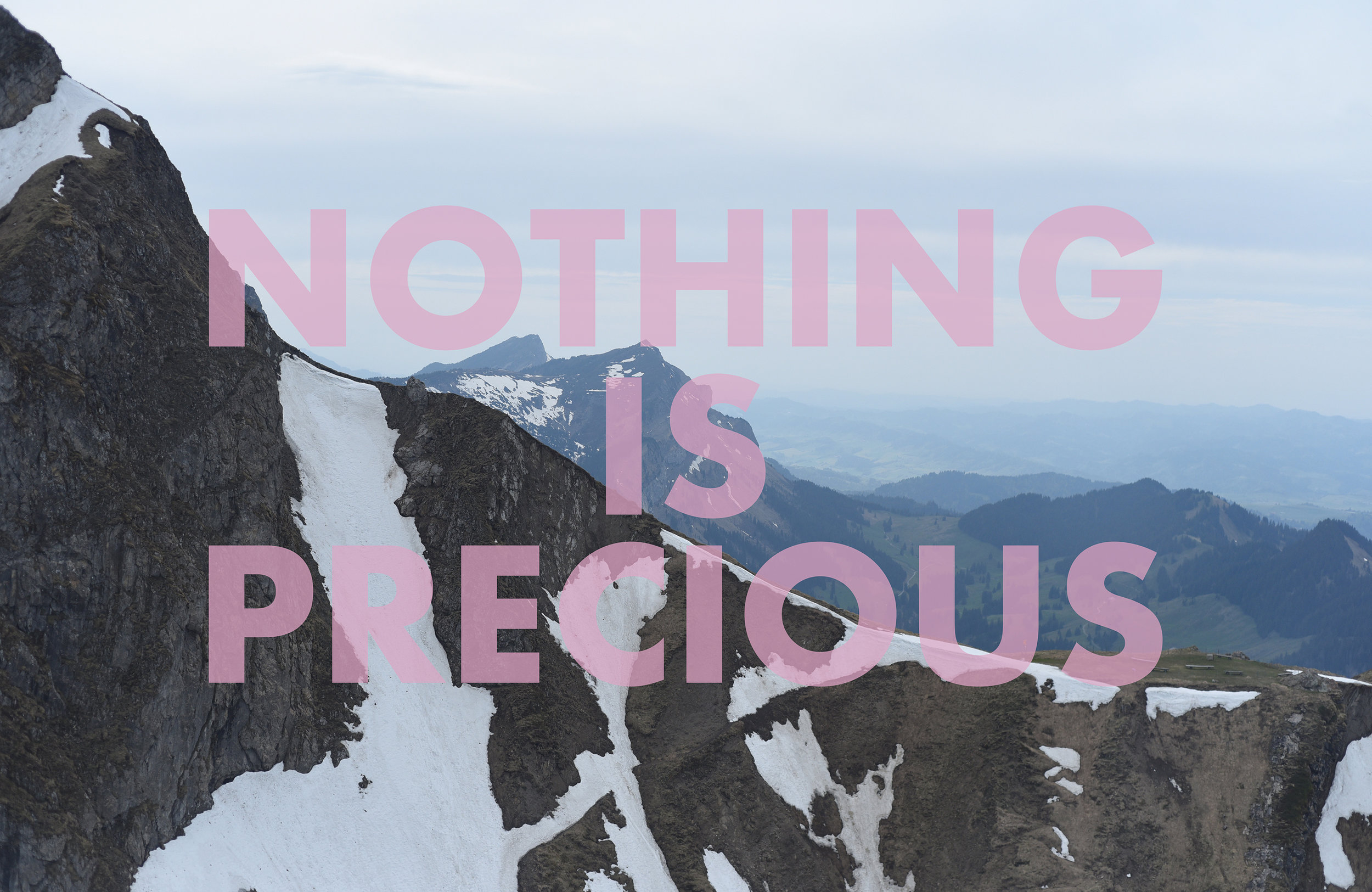NOTHINGISPRECIOUS , 2018 Mount Pilatus, Lucerne, Switzerland