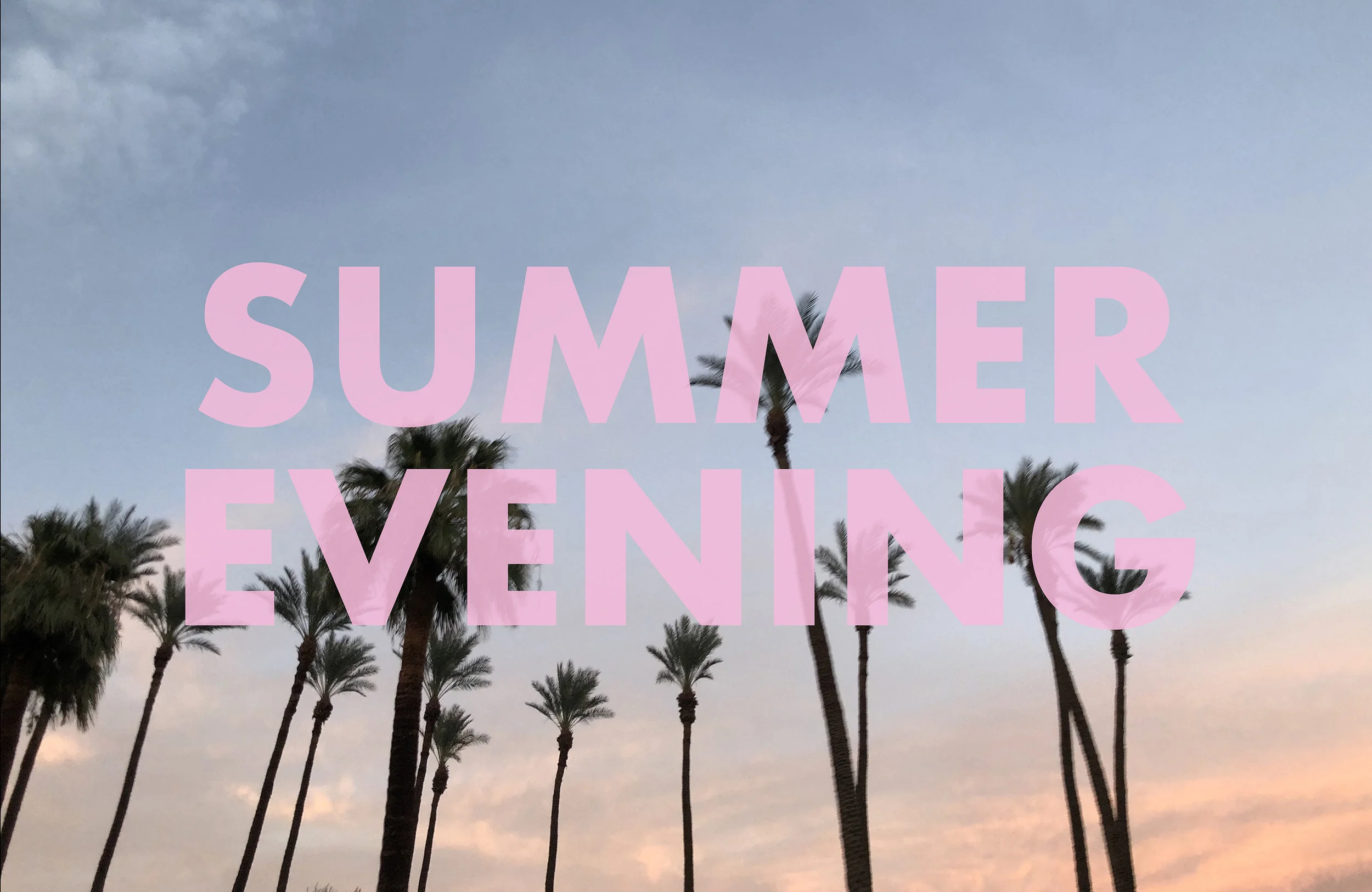 SUMMEREVENING , 2018 Palm Springs, CA
