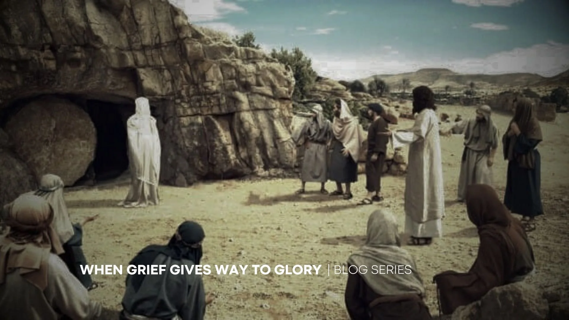 When Grief Gives Way to Glory Pt. 3