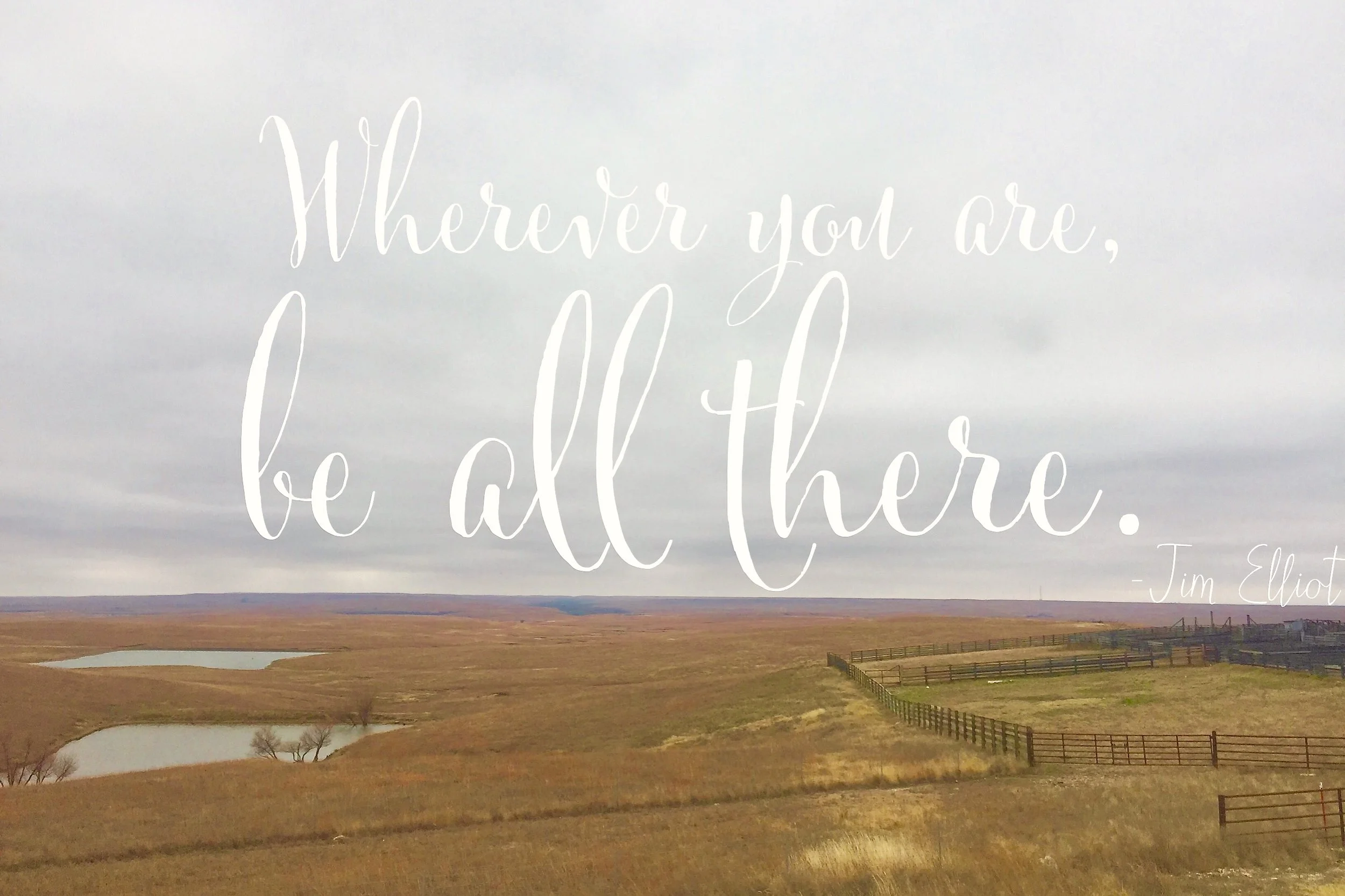 You are here, so be ALL here
