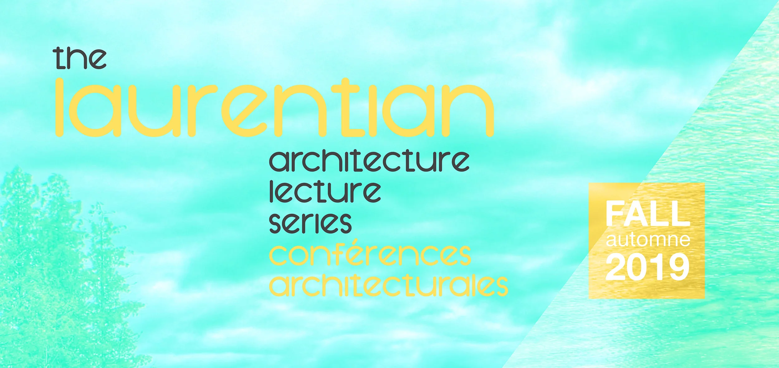 Laurentian Architecture Lecture Series - Fall 2019 line up.