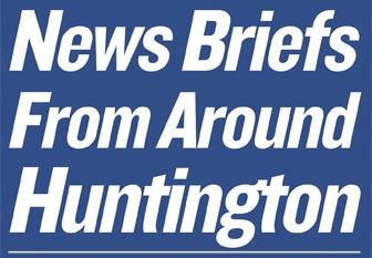 News Briefs From Around Huntington
