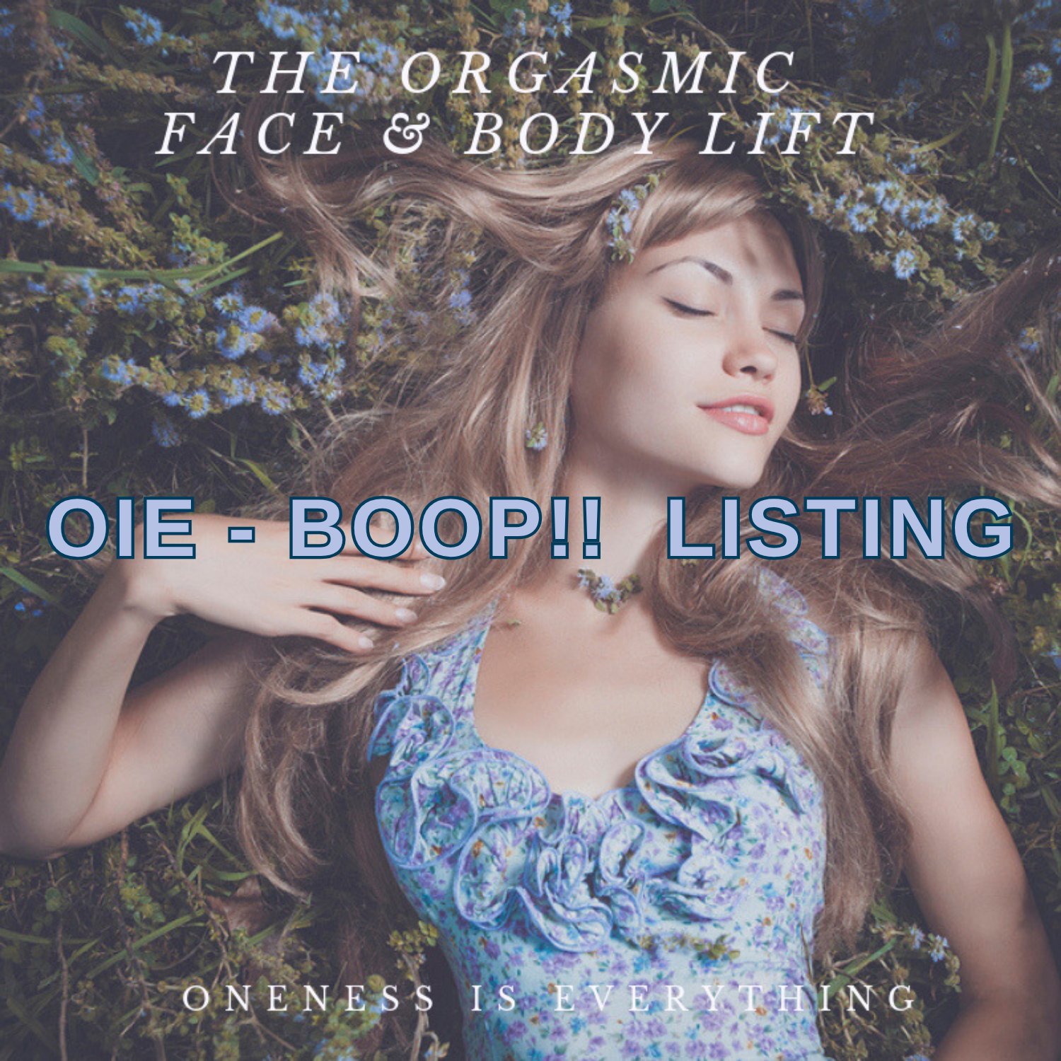 Orgasmic Face & Body Lift OIE-BOOP!!    -    for Singles and Couples