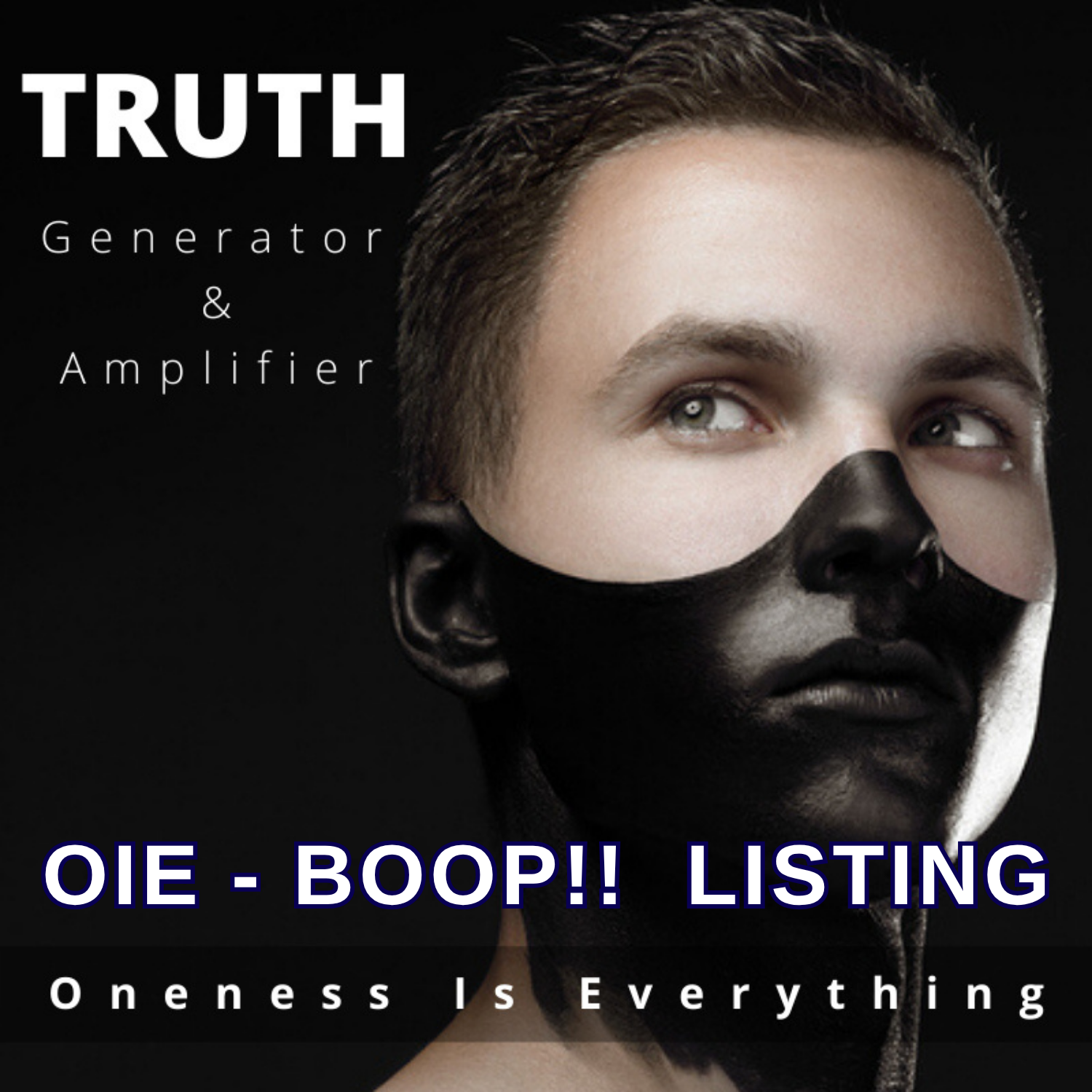 Truth Generator & Amplifier OIE-BOOP!!