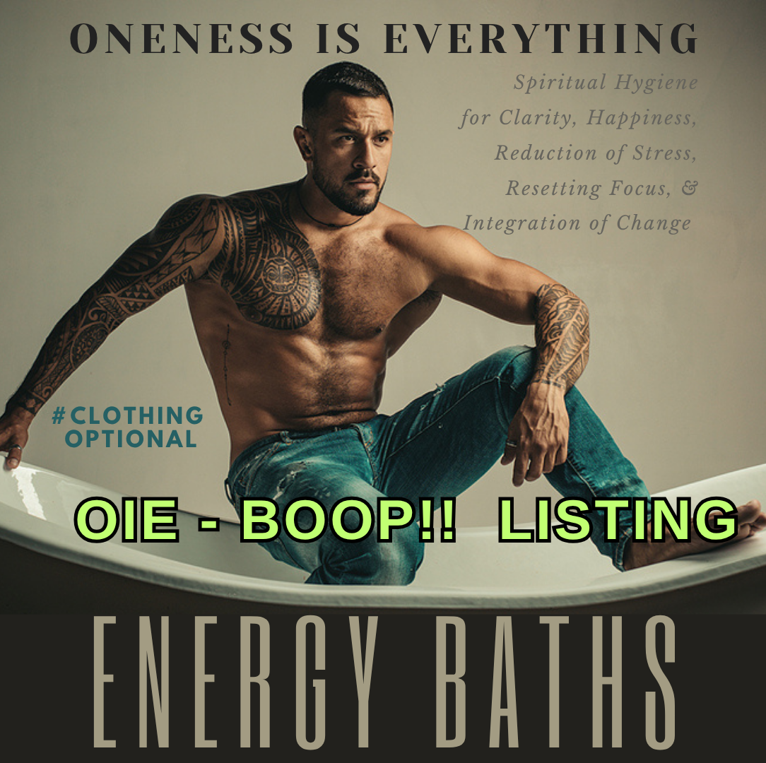 "Creations Based Upon Others" Energy Bath  OIE-BOOP!!