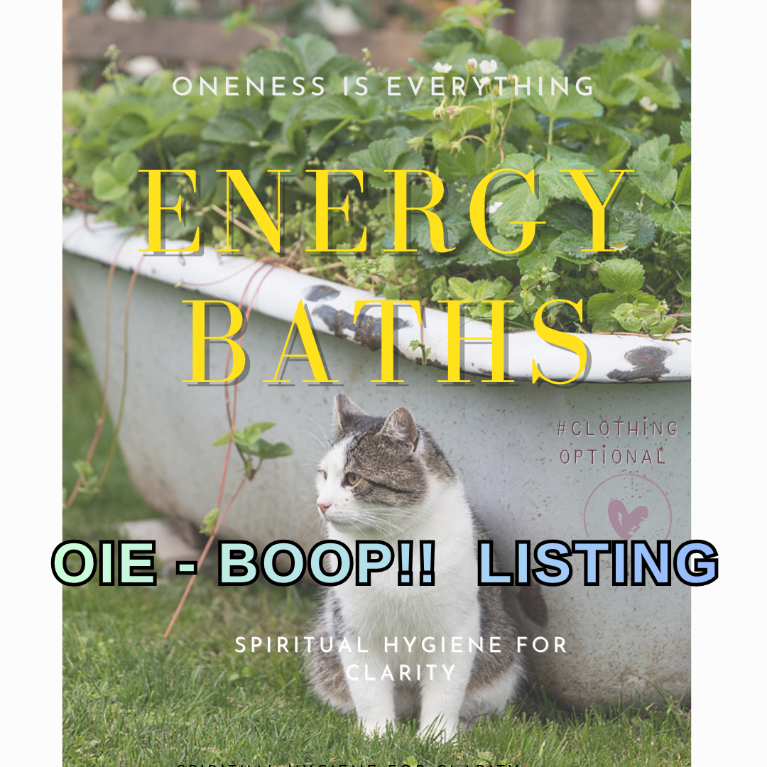 "Loved Ones & Pets; January Creations" Energy Bath  OIE-BOOP!!