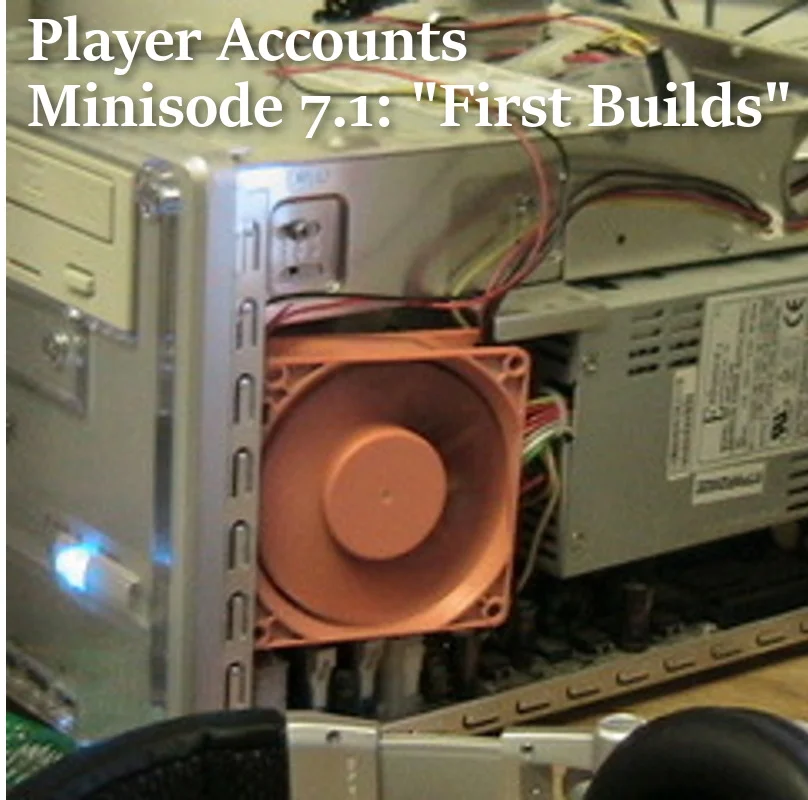 Minisode 7.1: First Builds episode artwork