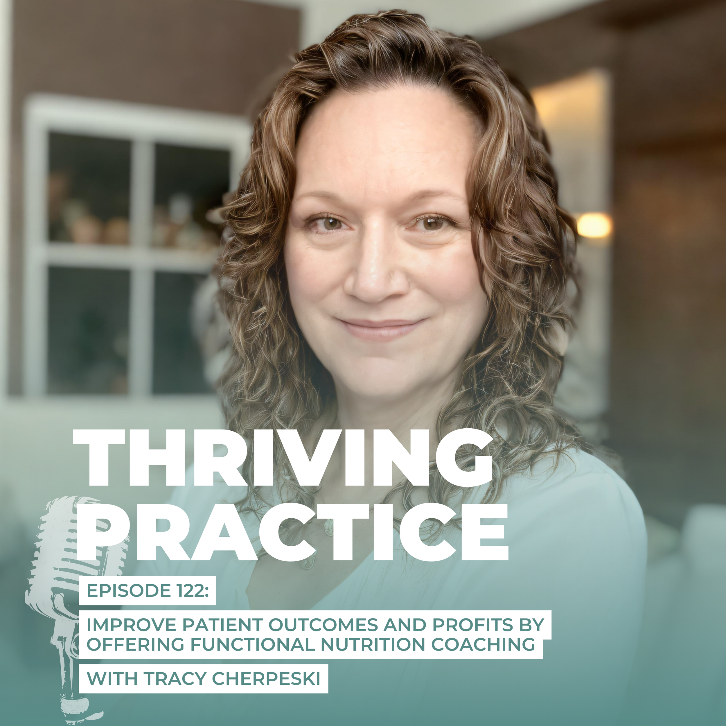 Improve Patient Outcomes and Profits by Offering Functional Nutrition Coaching EP 122