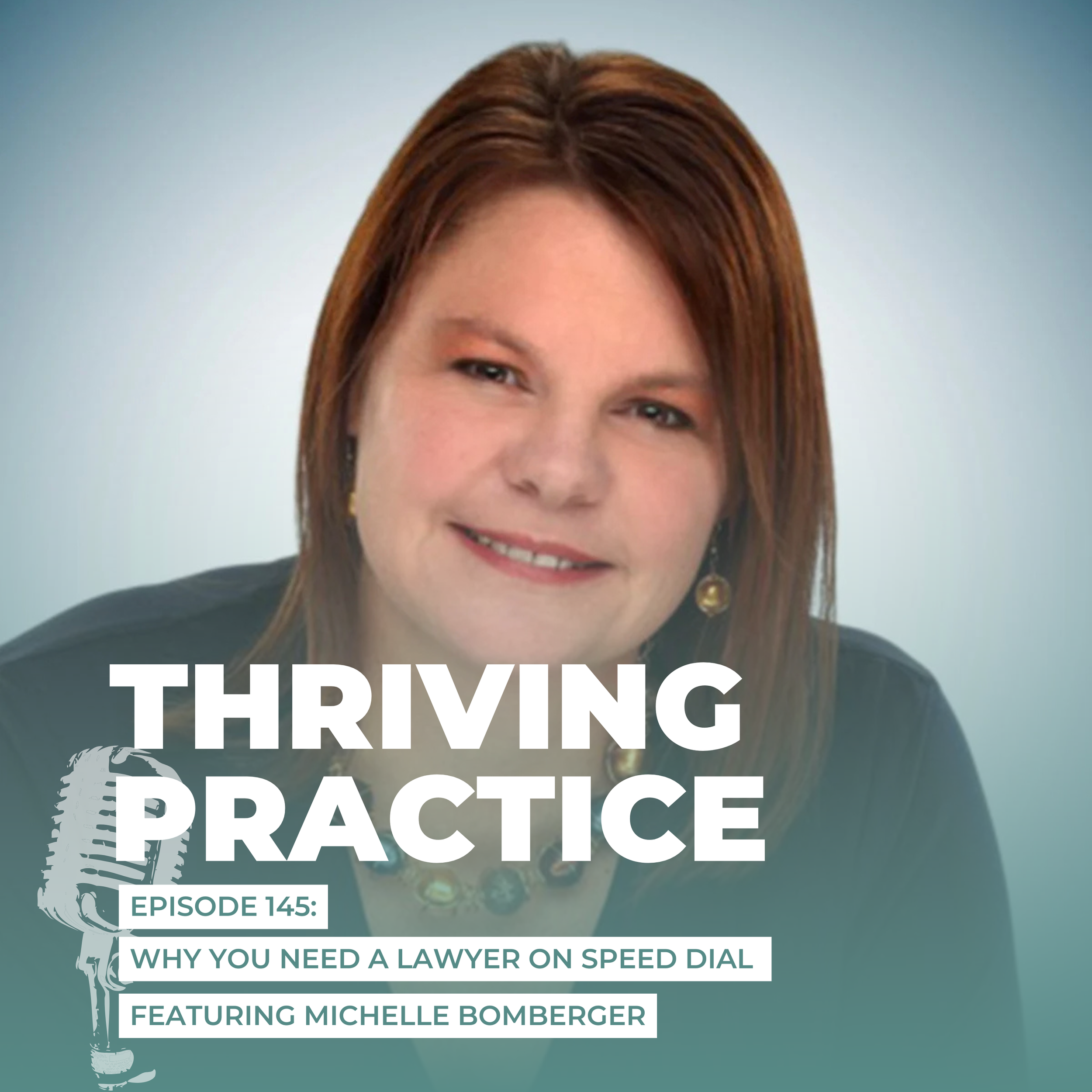Why You Need a Lawyer on Speed Dial Featuring Michelle Bomberger, EP 145