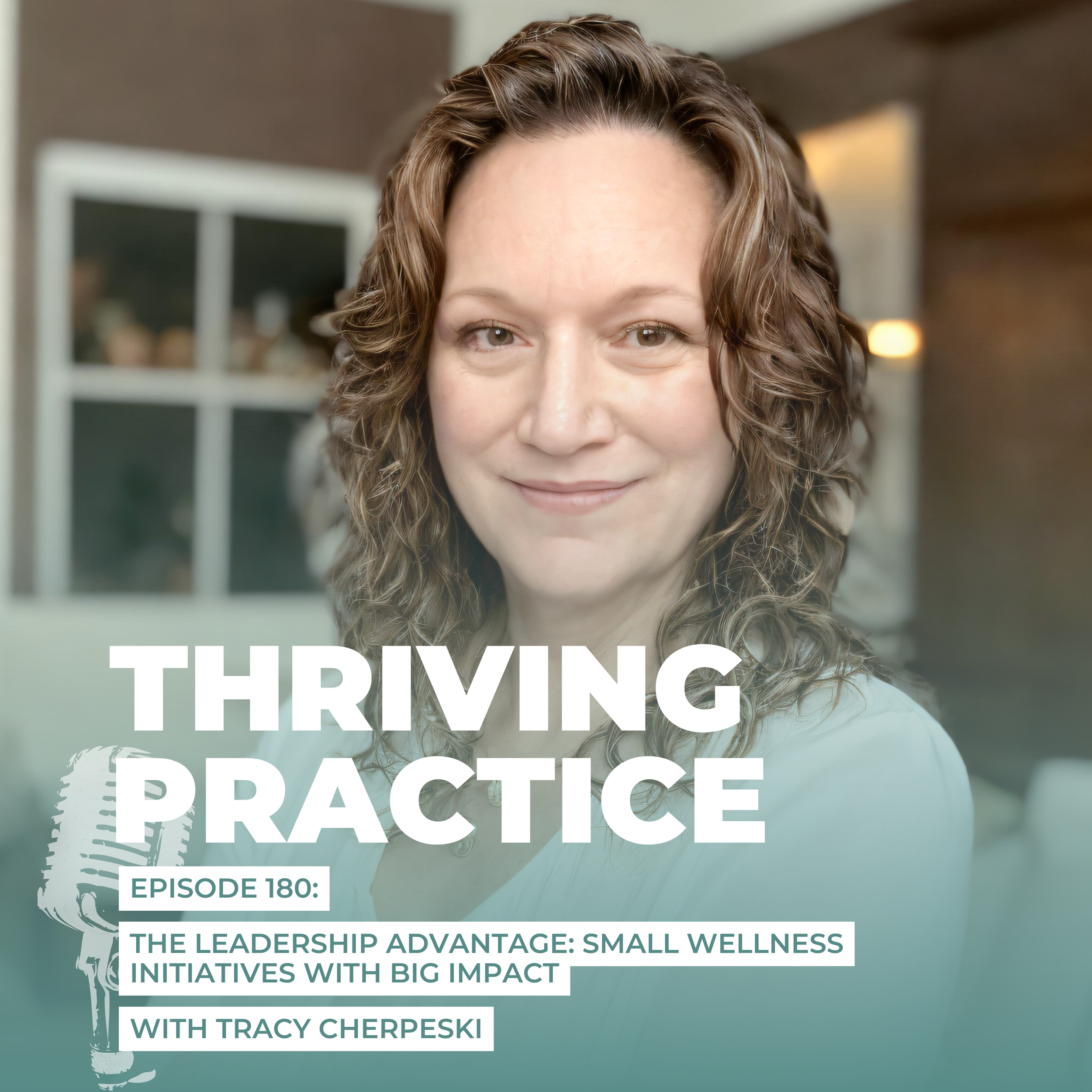 The Leadership Advantage: Small Wellness Initiatives With Big Impact, EP 180 
