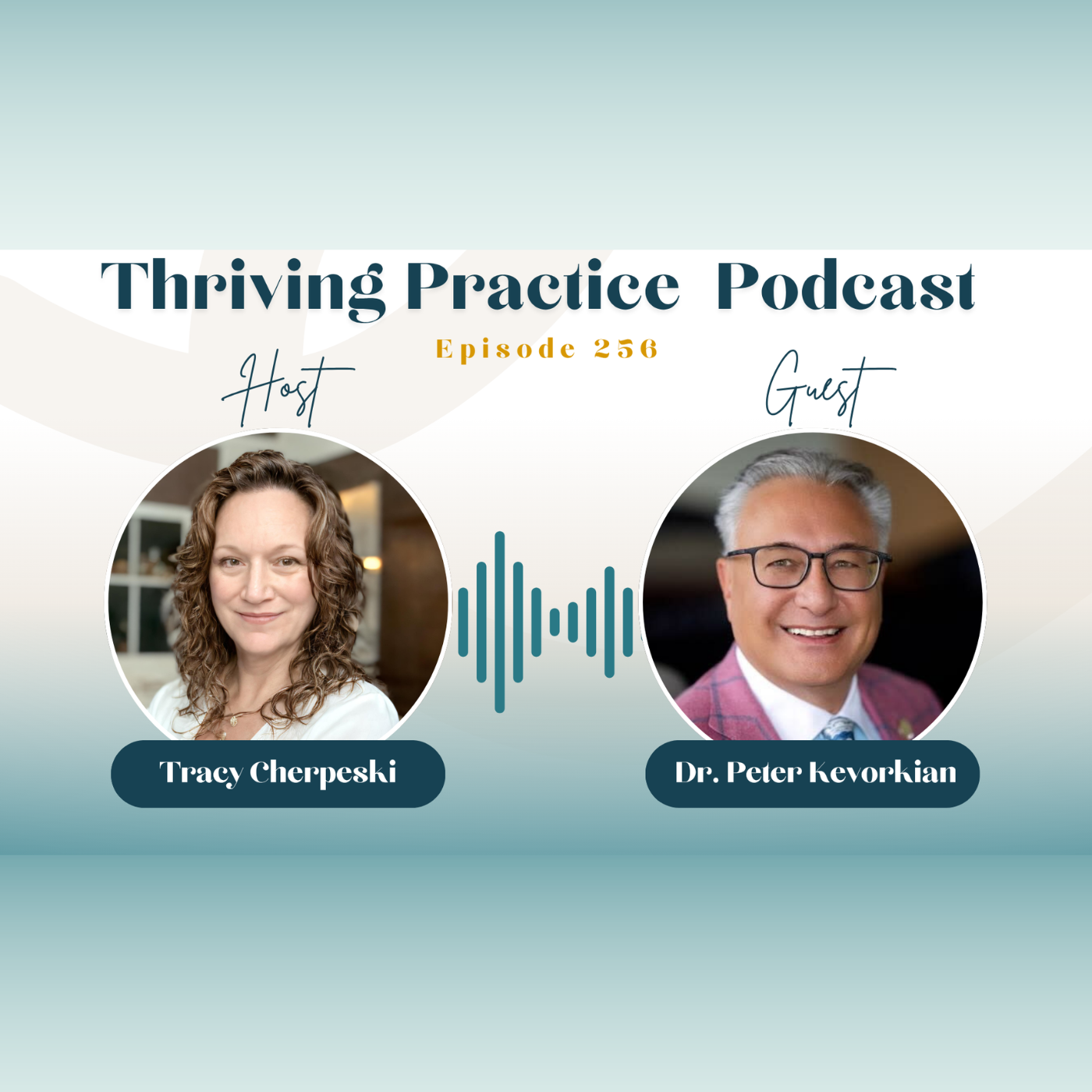 Keep the Main Thing the Main Thing: Dr. Peter Kevorkian on Purpose-Driven Practice and Burnout Prevention, EP 256 