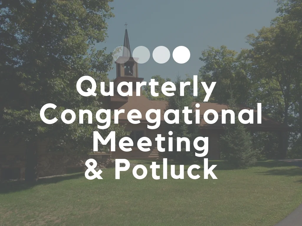 Quarterly Congregational Meeting & Potluck