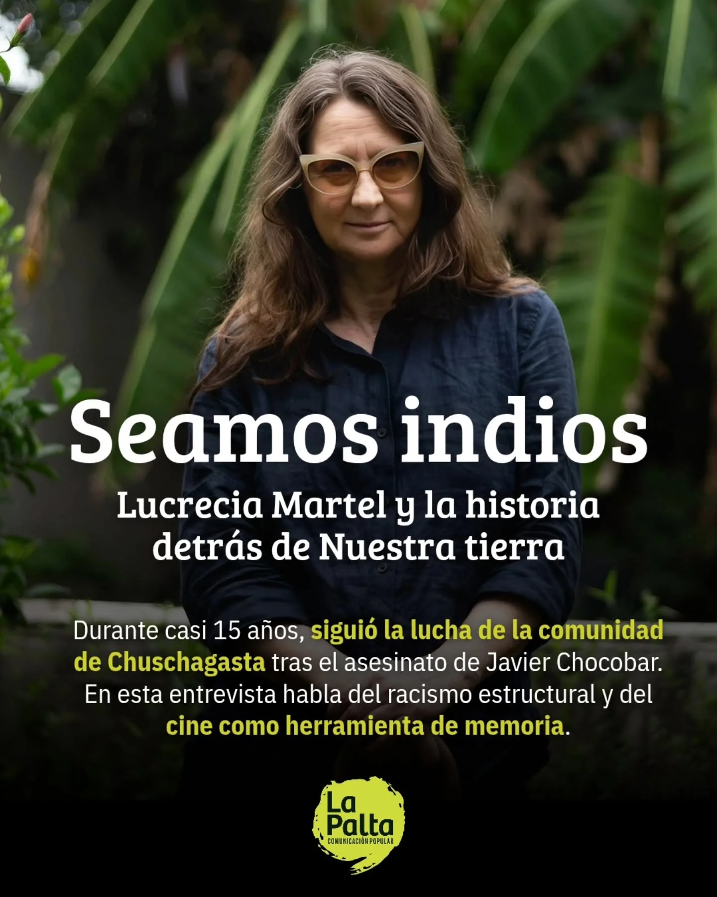 🎥 &ldquo;Seamos indios&rdquo; - Lucrecia Martel y el largo camino para filmar Nuestra tierra

👉 El documental Nuestra tierra, de Lucrecia Martel, reconstruye el asesinato del comunero Javier Chocobar y expone el racismo estructural que atraviesa la