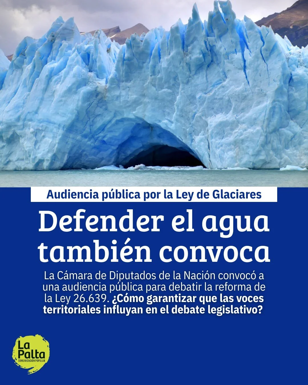 🏔️Audiencia p&uacute;blica por la Ley de Glaciares

🏢 La C&aacute;mara de Diputados de la Naci&oacute;n oficializ&oacute; la convocatoria para debatir las modificaciones a la Ley 26.639. Esta instancia permite que ciudadanos y organizaciones expong