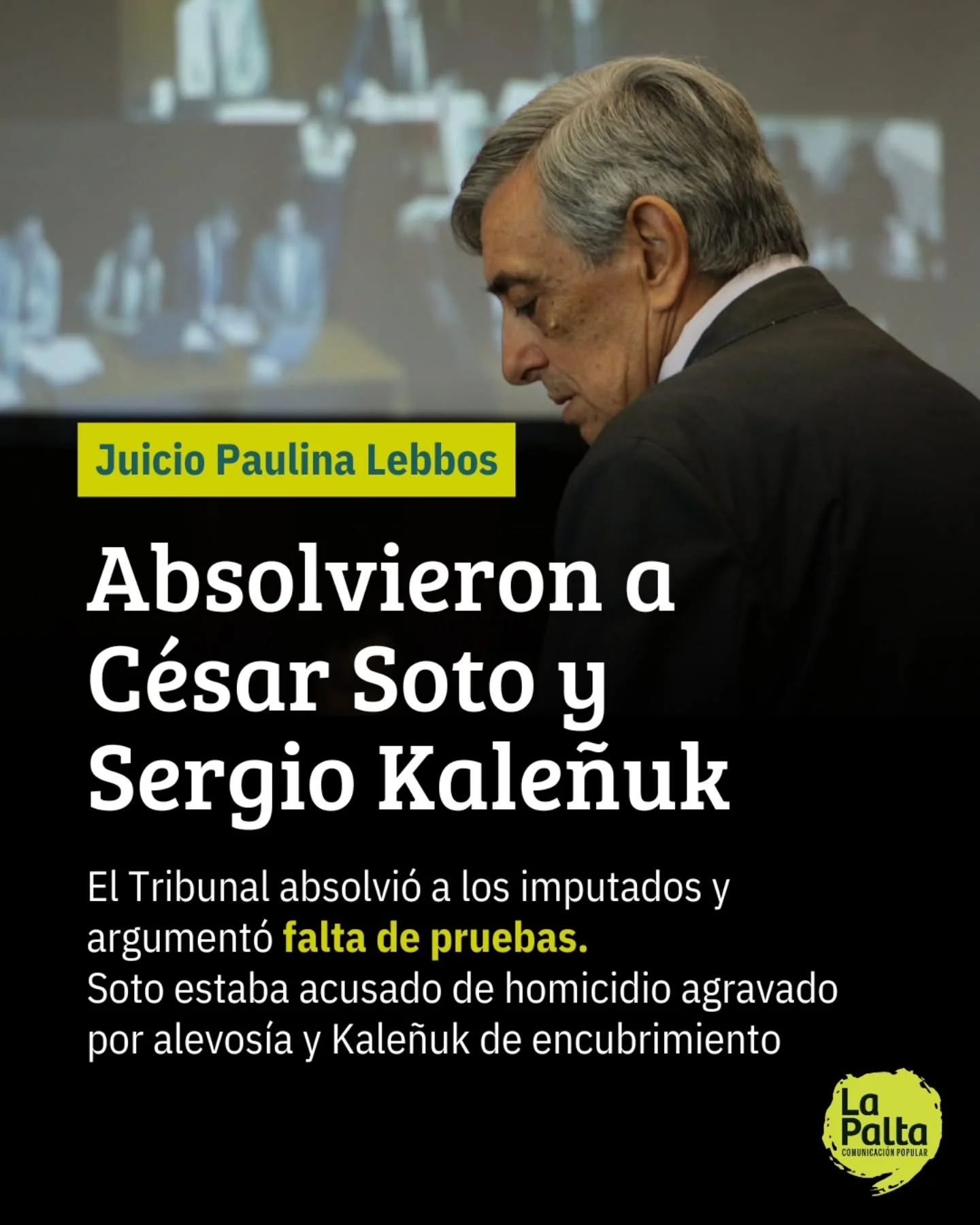 ⚖️ Caso Paulina Lebbos: absolvieron a C&eacute;sar Soto y Sergio Kale&ntilde;uk

El Tribunal dict&oacute; la absoluci&oacute;n de los imputados y argument&oacute; falta de pruebas. Soto estaba acusado de homicidio agravado por alevos&iacute;a y Kale&