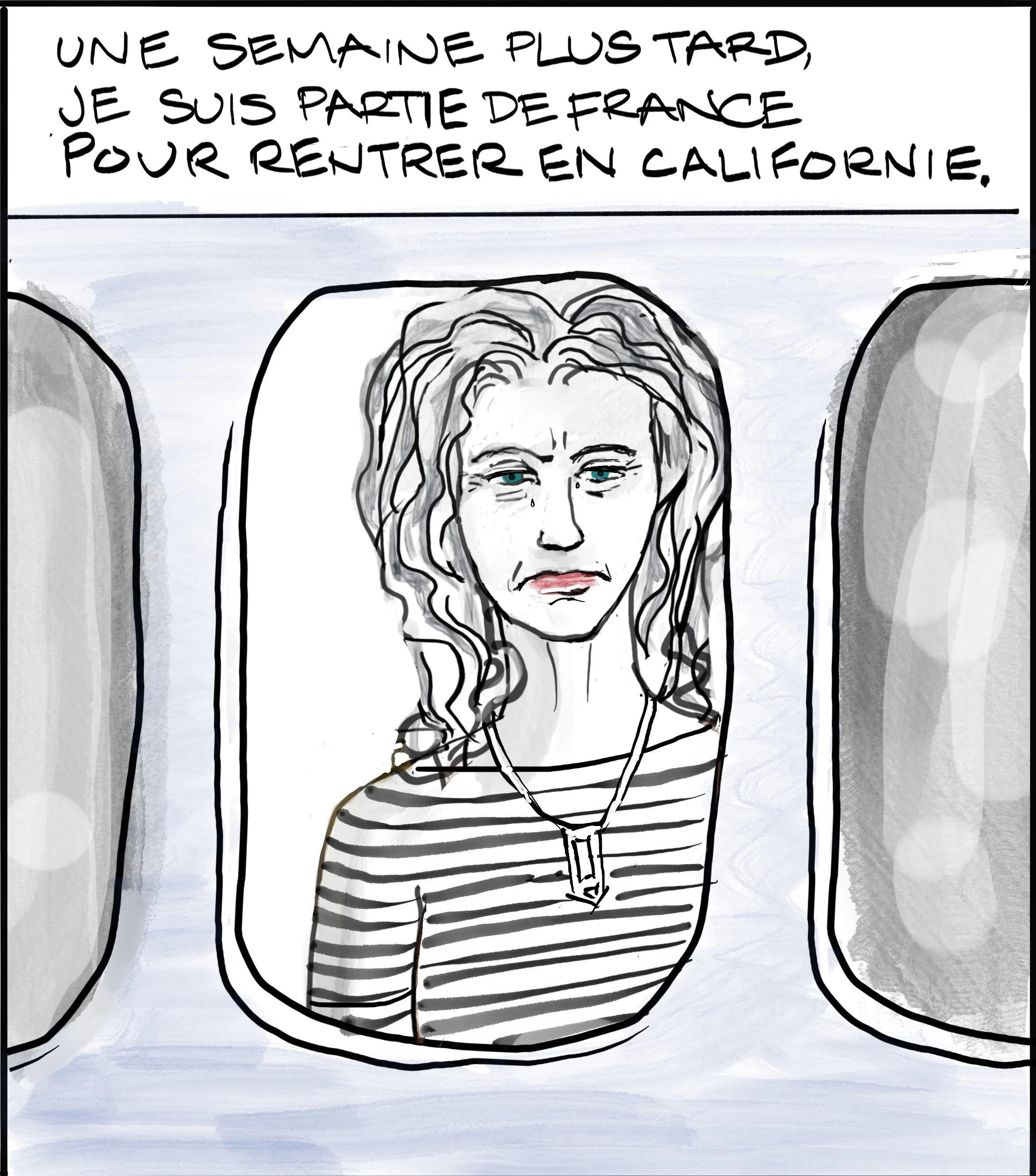 ONE WEEK LATER, I LEFT FRANCE TO RETURN TO CALIFORNIA.