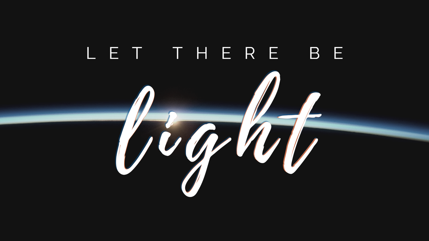 Let There Be Light Sermon Series
