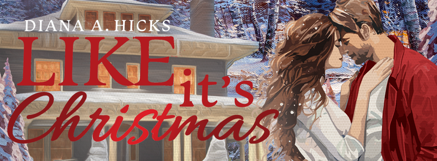 Cover Reveal: Like It’s Christmas by Diana A. Hicks — What Is That Book ...