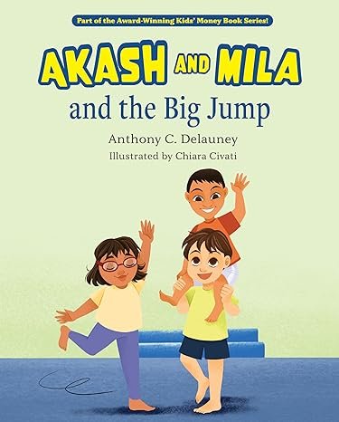 Review: Akash and Mila and the Big Jump by Anthony Delauney and illustrator Chiara Civati 