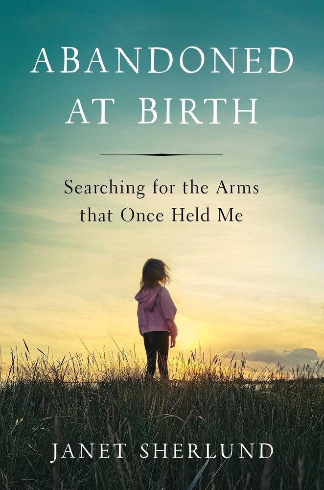 Review: Abandoned at Birth: Searching for the Arms That Once Held Me by Janet Sherlund