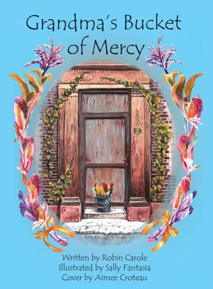 Spotlight: Grandma's Bucket of Mercy by Robin Carole