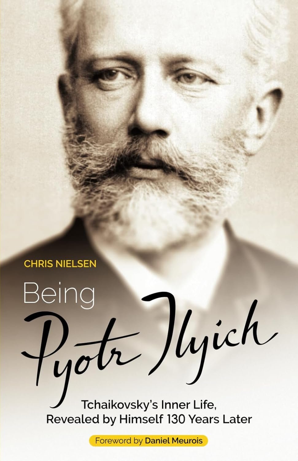 Spotlight: Being Pyotr Ilyich by Chris Nielsen