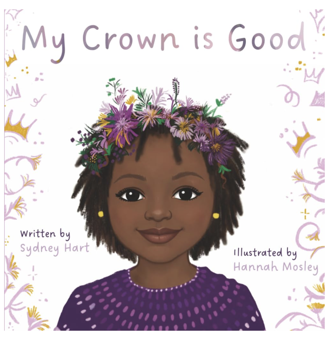 Spotlight: My Crown is Good by Sydney Hart