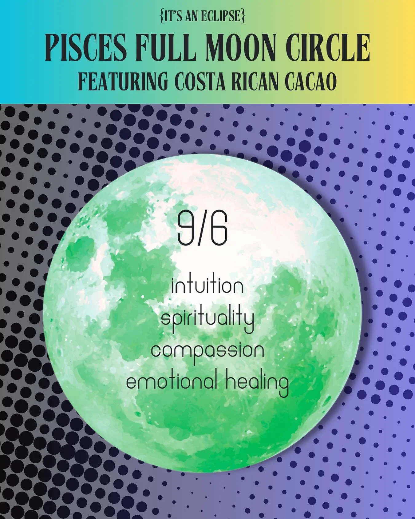 🌕✨ Full Moon in Pisces Eclipse Circle ✨🌕 

Join me under the dreamy, watery energy of the Pisces Full Moon for an evening of deep connection + collective healing. 

We&rsquo;ll share heart-opening Costa Rican cacao, drop into guided meditation + jo