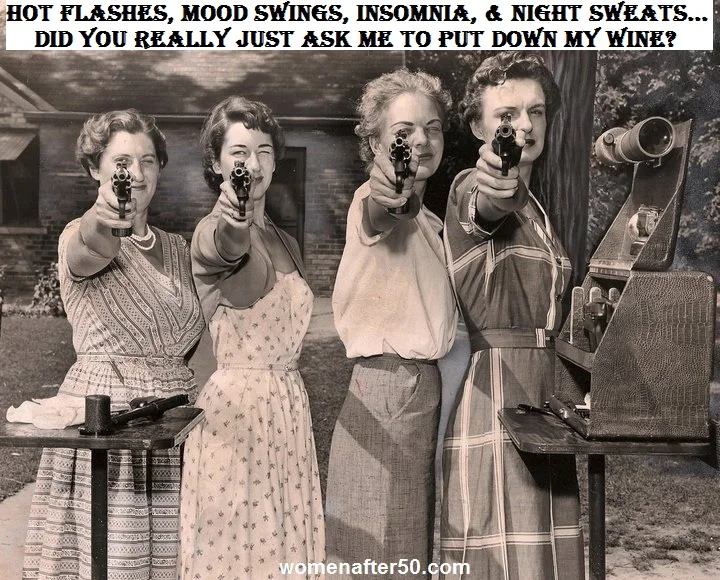 waf women with guns hot flashes mood swings.jpg
