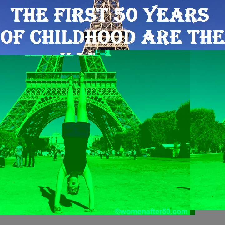 first 50 years of childhood are the hardest waf.jpg