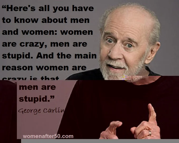 carlin women are crazy.jpg