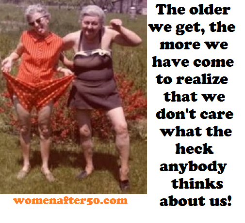 women after 50 the older we get.png