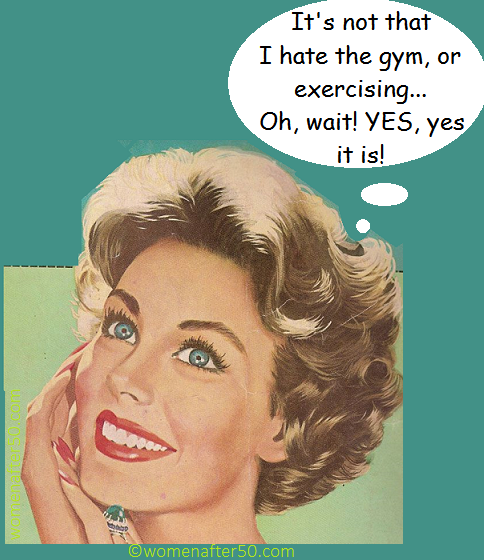 women after 50 exercise and gym hate it.png