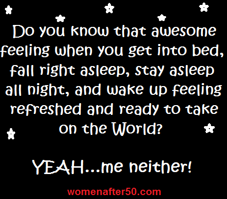 women after 50 sleep stay asleep all night-me neither.png